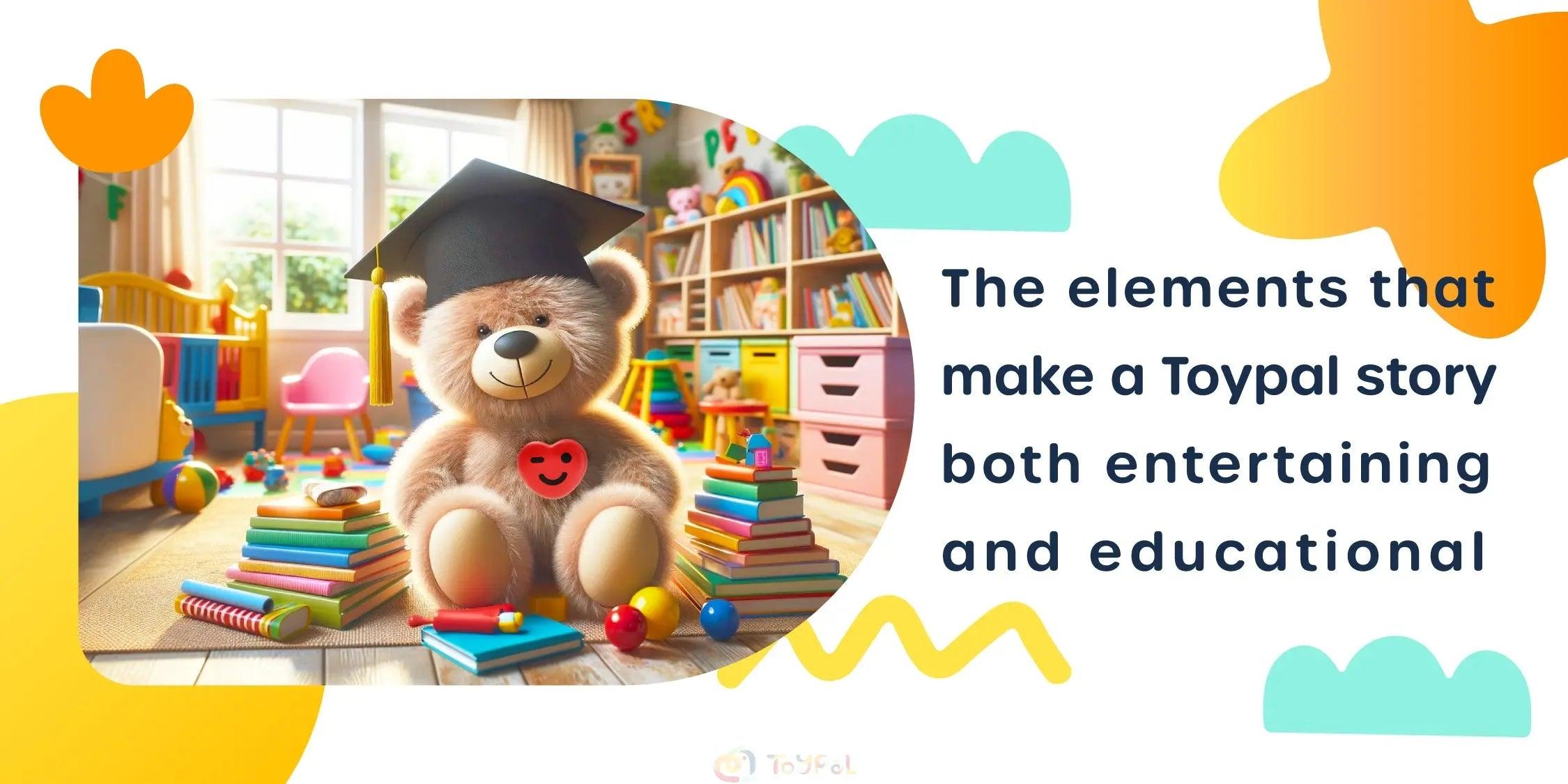 The elements that make a Toypal story both entertaining and educational - Toypal